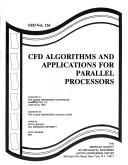 Cover of: Cfd Algorithms and Applications for Parallel Processors: Presented at the Fluids Engineering Conference, Washington, D.C., June 20-24, 1993 (Fed)