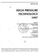 Cover of: High pressure technology 1997: presented at the 1997 ASME Pressure Vessels and Piping Conference, Orlando, Florida, July 27-31, 1997