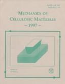 Cover of: Mechanics of cellulosic materials, 1997: presented at the 1997 Joint ASME/ASCE/SES Summer Meeting, June 29-July 2, 1997, Evanston, Illinois