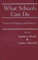 Cover of: What Schools Can Do: Critical Pedagogy and Practice (S U N Y Series, Teacher Empowerment and School Reform)