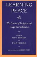 Cover of: Learning peace: the promise of ecological and cooperative education