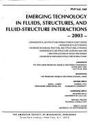 Cover of: Emerging Technology in Fluids, Structures, and Fluid-Structure Interactions--2003: Presented at the 2003 Asme Pressure Vessels and Piping Conference:
