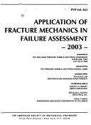 Cover of: Application of Fracture Mechanics in Failure Assessment--2003: Presented at the 2003 Asme Pressure Vessels and Piping Conference | 