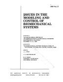 Cover of: Issues in the modeling and control of biomechanical systems by sponsored by the Biomechanical Systems Technical Panel of the Dynamic Systems and Control Division, ASME ; edited by J.L. Stein, J.A. Ashton-Miller, M.G. Pandy.