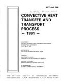 Cover of: Convective heat transfer and transport process, 1991: presented at the 28th National Heat Transfer Conference, Minneapolis, Minnesota, July 28-31, 1991
