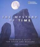Cover of: The Mystery of Time: Humanity's Quest for Order and Measure