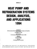 Cover of: Heat pump and refrigeration systems design, analysis, and applications, 1994: presented at 1994 International Mechanical Engineering Congress and Exposition, Chicago, Illinois, November 6-11, 1994