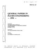 Cover of: General papers in fluids engineering, 1991: presented at the Winter Annual Meeting of the American Society of Mechanical Engineers, Atlanta, Georgia, December 1-6, 1991