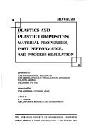 Cover of: Plastics and plastic composites: material properties, part performance, and process simulation : presented at the Winter Annual Meeting of the American Society of Mechanical Engineers, Atlanta, Georgia, December 1-6, 1991