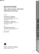 Cover of: Restenosis after intervention with new mechanical devices by edited by Patrick W. Serruys, Bradley H. Strauss, and Spencer B. King III ; with a foreword by Erik J. Topol.