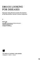 Cover of: Drugs looking for diseases: innovative drug research and the development of the beta blockers and the calcium antagonists