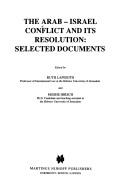 Cover of: The Arab-Israel conflict and its resolution: selected documents