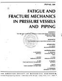 Cover of: Fatigue and fracture mechanics in pressure vessels and piping by sponsored by the Pressure Vessels and Piping Division, ASME ; principal editor, H.S. Mehta ; contributing editors, G. Wilkowski ... [et al.].