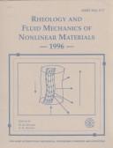 Cover of: Rheology and fluid mechanics of nonlinear materials, 1996: presented at the 1996 ASME International Mechanical Engineering Congress and Exposition, November 17-22, 1996, Atlanta, Georgia
