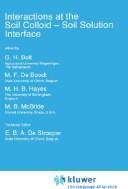 Interactions at the soil colloid-soil solution interface by NATO Advanced Study Institute on Interactions at the Soil Colloid-Soil Solution Interface (1986 State University of Ghent)