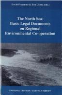 Cover of: The North Sea:Basic Legal Documents on Regional Environmental Co-Operation (Basic Legal Documents on Regional Environmental Cooperation; Vol 1)