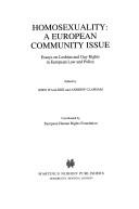 Cover of: Homosexuality in the European Community:A Report on the Legal and Social Situation of Lesbians and Gay Men in the Single European Market (International Studies in Human Rights)