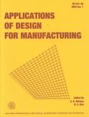 Cover of: Applications of Design for Manufacturing: Presented at the 1998 Asme International Mechanical Engineering Congress and Exposition, November 15-20, 1998, Anaheim, California (De (Series), Vol. 99.)