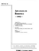 Cover of: Advances in robotics, 1992: presented at the Winter Annual Meeting of the American Society of Mechanical Engineers, Anaheim, California, November 8-13, 1992