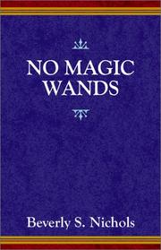 Cover of: No Magic Wands by Beverly S. Nichols