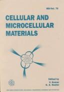 Cover of: Cellular and microcellular materials: presented at the 1996 ASME International Mechanical Engineering Congress and Exposition, November 17-22, 1996, Atlanta, Georgia