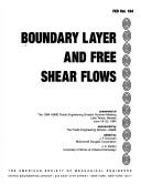 Cover of: Boundary layer and free shear flows: presented at the 1994 ASME Fluids Engineering Division Summer Meeting, Lake Tahoe, Nevada, June 19-23, 1994