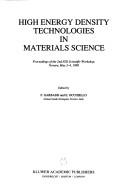 High energy density technologies in materials science by IGD Scientific Workshop (2nd 1988 Novara, Italy)