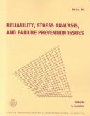 Cover of: Reliability, stress analysis, and failure prevention issues: presented at the 2000 ASME International Mechanical Engineering Congress and Exposition, November 5-10, 2000, Orlando, Florida