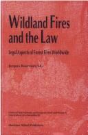 Cover of: Wildland fires and the law: legal aspects of forest fires worldwide