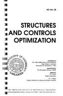 Cover of: Structures and controls optimization: presented at the 1993 ASME Winter Annual Meeting, New Orleans, Louisiana, November 28-December 3, 1993