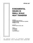 Cover of: Fundamental issues in small scale heat transfer: presented at the Winter Annual Meeting of the American Society of Mechanical Engineers, Anaheim, California, November 8-13, 1992