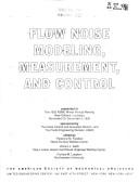 Cover of: Flow noise modeling, measurement, and control: presented at the 1993 ASME WInter Annual Meeting, New Orleans, Louisiana, November 28-December 3, 1993