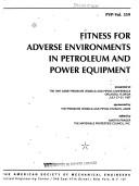 Cover of: Fitness for adverse environments in petroleum and power equipment: presented at the 1997 ASME Pressure Vessels and Piping Conference, Orlando, Florida, July 27-31, 1997