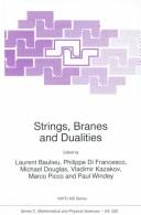 Cover of: Strings, branes and dualities: [proceedings of the NATO Advanced Study Institute on Strings, Branes and Dualities, Cargèse, France, May 26-June 14, 1997]