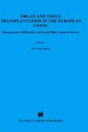 Cover of: Organ and tissue transplantation in the European Union: management of difficulties and health risks linked to donors