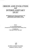 Cover of: Origin and evolution of interplanetary dust: proceedings of the 126th Colloquium of the International Astronomical Union, held in Kyoto, Japan, August 27-30, 1990