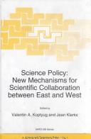Cover of: Science Policy: New Mechanisms for Scientific Collaboration Between East and West (NATO Science Partnership Sub-Series: 4:)