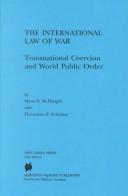 The international law of war by Myres Smith McDougal