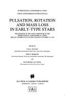 Cover of: Pulsation, rotation, and mass loss in early-type stars: proceedings of the 162nd symposium of the International Astronomical Union held in Antibes, Juan-les-Pins, France, October 5-8, 1993