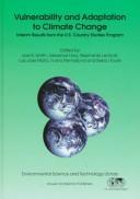 Cover of: Vulnerability and Adaptation to Climate Change: Interim Results from the U.S. Country Studies Program (Environmental Science and Technology Library)
