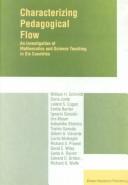 Cover of: Characterizing pedagogical flow by edited by William H. Schmidt ... [et al.] ; from the Survey of Mathematics and Science Opportunities (SMSO).