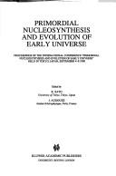 Cover of Primordial nucleosynthesis and evolution of the early universe by international conference "primordial nucleosynthesis and evolution of early universe" (1990 tokyo, japan)