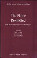 Cover of The Flame Rekindled:New Hopes for International Arbitration