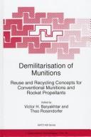 Cover of: Demilitarisation of Munitions: Reuse and Recycling Concepts for Conventional Munitions and Rocket Propellants (NATO Science Partnership Sub-Series: 1:) by 