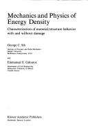 Cover of: Mechanics and Physics of Energy Density: Characterization of Material/Structure Behaviour with and without Damage (Engineering Applications of Fracture Mechanics)