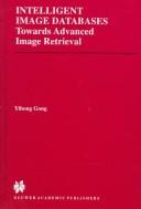 Cover of: Intelligent image databases: towards advanced image retrieval