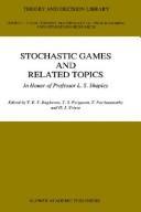 Cover of: Stochastic games and related topics: in honor of Professor L.S. Shapley