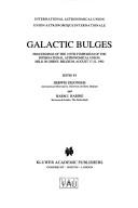 Cover of: Galactic bulges: proceedings of the 153rd Symposium of the International Astronomical Union held in Ghent, Belgium, August 17-22, 1992
