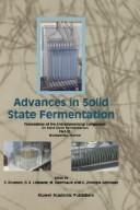 Advances in solid state fermentation by International Symposium on Solid State Fermentation (2nd 1995 Montpellier, France)