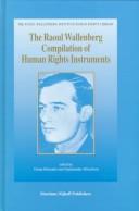 Cover of: The Raoul Wallenberg Compilation of Human Rights Instruments (The Raoul Wallenberg Institute Human Rights Library, 1)